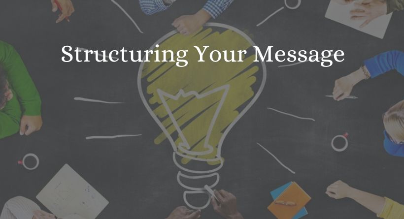 Structuring Your Message