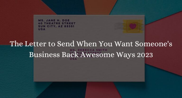 The Letter to Send When You Want Someone's Business Back Awesome Ways 2023